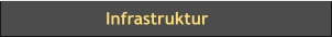 Infrastruktur